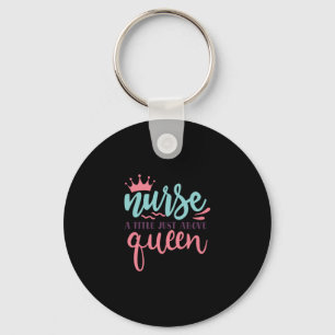 Nurse Gift Nurse A Title Just Above Queen Key Ring