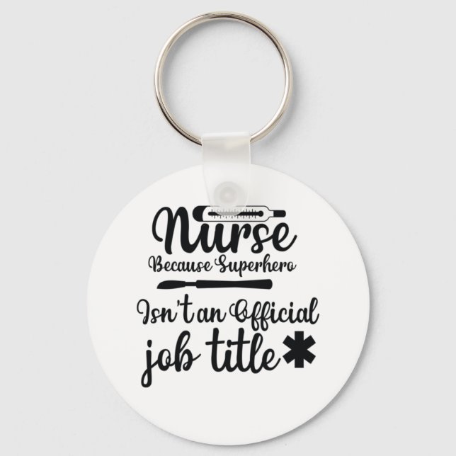 Nurse Gift Nurse Because Superhero Key Ring (Front)