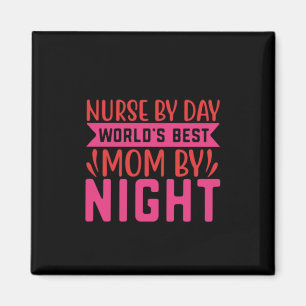 Nurse Gift Nurse By Day World's Best Magnet