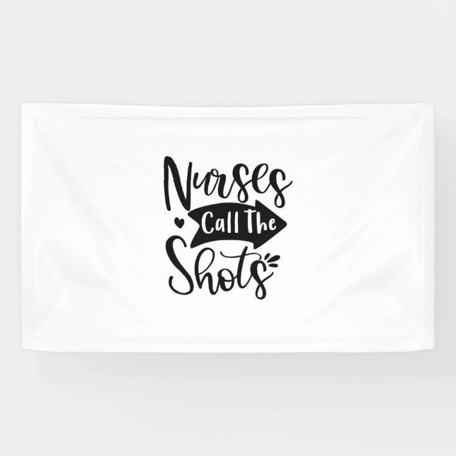 Nurse Gift Nurse Call The Shots Banner (Horizontal)