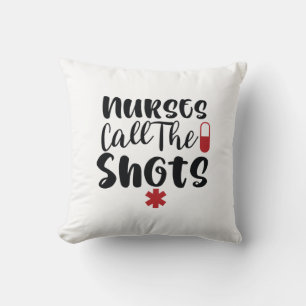Nurse Gift Nurse Call The Shots Cushion