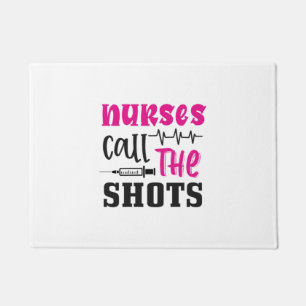 Nurse Gift Nurse Call The Shots Doormat