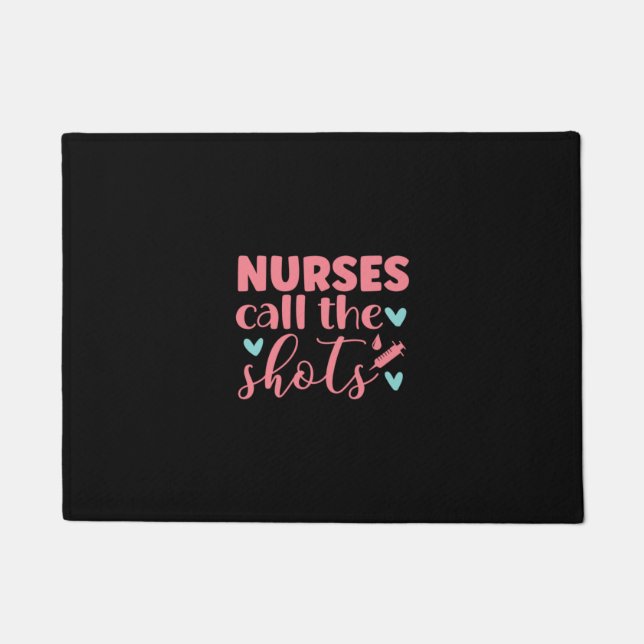 Nurse Gift | Nurse Call The Shots Doormat (Front)