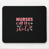 Nurse Gift | Nurse Call The Shots