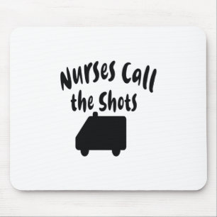 Nurse Gift Nurse Call The Shots Mouse Pad