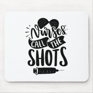 Nurse Gift Nurse Call The Shots Mouse Pad
