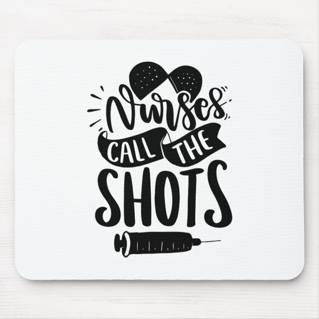 Nurse Gift Nurse Call The Shots Mouse Pad (Front)