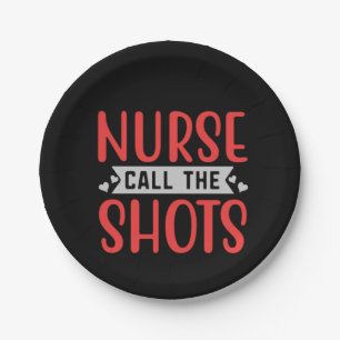 Nurse Gift Nurse Call The Shots Paper Plate