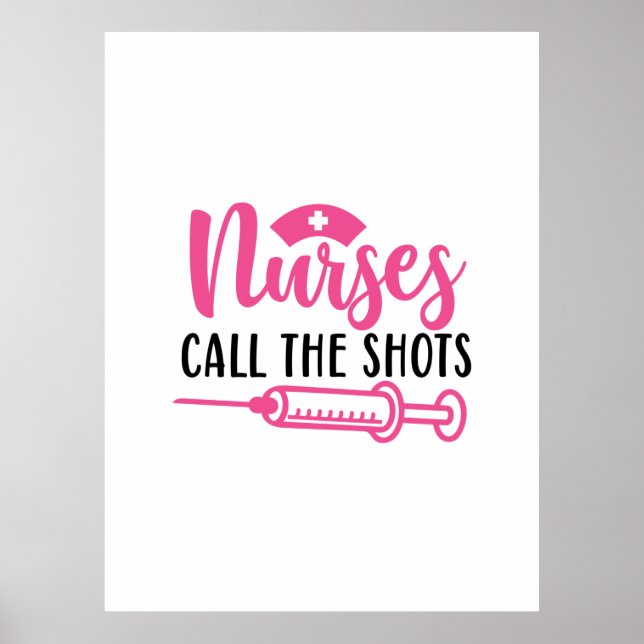 Nurse Gift Nurse Call The Shots Poster (Front)