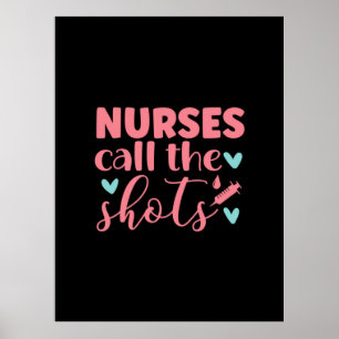 Nurse Gift   Nurse Call The Shots Poster