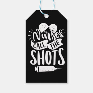 Nurse Gift Nurse Call The Shots Tags