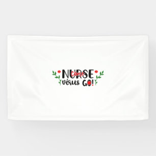 Nurse Gift Nurse Come Virus Go Banner