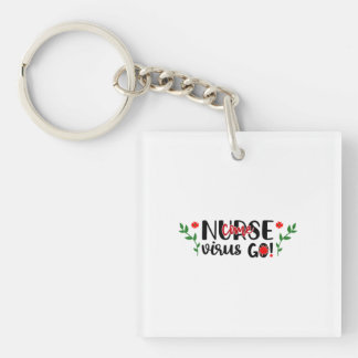 Nurse Gift Nurse Come Virus Go Key Ring