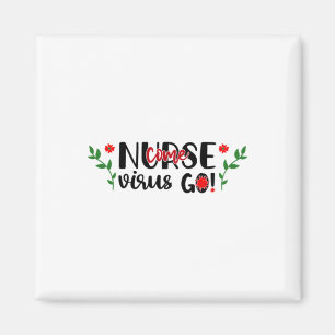 Nurse Gift Nurse Come Virus Go Magnet