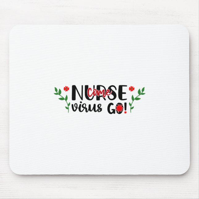 Nurse Gift Nurse Come Virus Go Mouse Pad (Front)