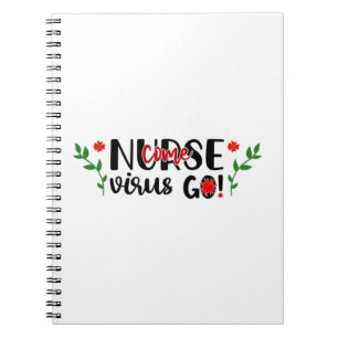 Nurse Gift Nurse Come Virus Go Notebook