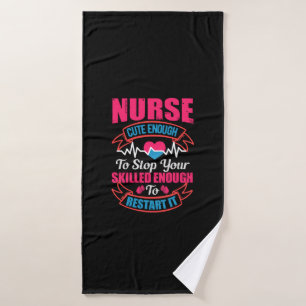 Nurse Gift   Nurse Cute Enough To Stop You Bath Towel