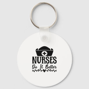 Nurse Gift Nurse Do It Better Key Ring