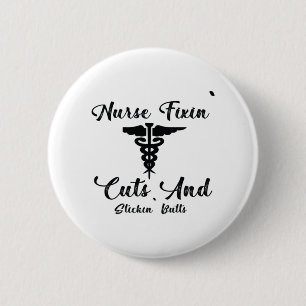 Nurse Gift Nurse Fixin Cuts And Stickin Butts 6 Cm Round Badge
