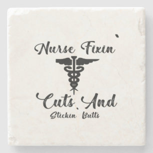 Nurse Gift Nurse Fixin Cuts And Stickin Butts Stone Coaster