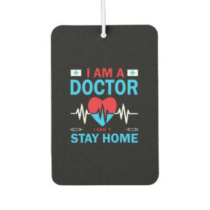 Nurse Gift Nurse I Can Not Stay Home Car Air Freshener