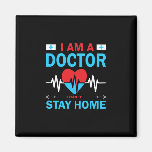 Nurse Gift   Nurse I Can Not Stay Home Magnet