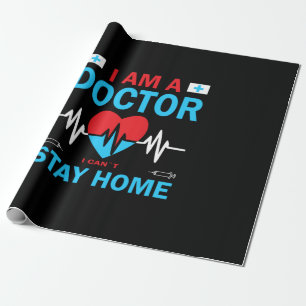 Nurse Gift Nurse I Can Not Stay Home Wrapping Paper