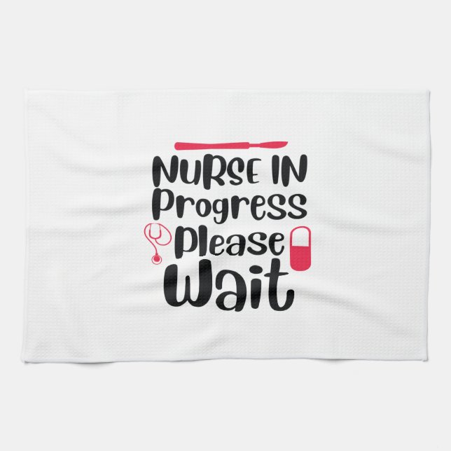 Nurse Gift Nurse In Progress Please Wait Tea Towel (Horizontal)