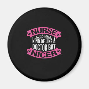 Nurse Gift Nurse Kind Of Like A Doctor Magnet