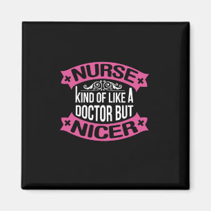 Nurse Gift   Nurse Kind Of Like A Doctor Magnet