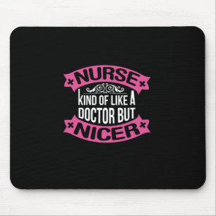 Nurse Gift Nurse Kind Of Like A Doctor Mouse Pad