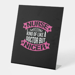 Nurse Gift Nurse Kind Of Like A Doctor Pedestal Sign
