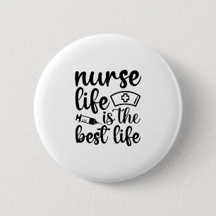 Nurse Gift Nurse Life Is The Best Life 6 Cm Round Badge