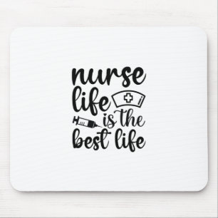 Nurse Gift Nurse Life Is The Best Life Mouse Pad