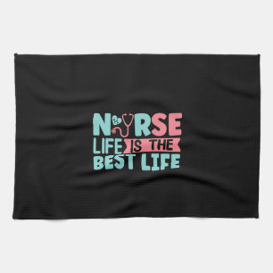 Nurse Gift Nurse Life Is The Best Tea Towel