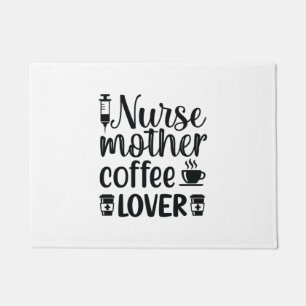 Nurse Gift Nurse Mother Coffee Lover Doormat