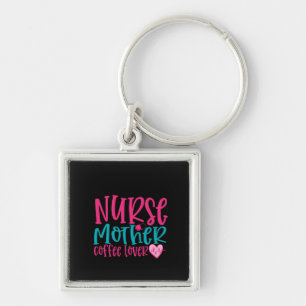 Nurse Gift Nurse Mother Coffee Lover Key Ring