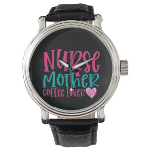 Nurse Gift Nurse Mother Coffee Lover Watch