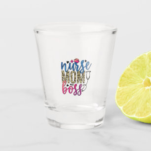 Nurse Gift Nurse Mum Boss Shot Glass