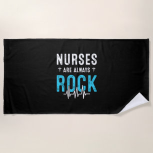Nurse Gift Nurses Are Always Rock Beach Towel