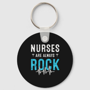Nurse Gift Nurses Are Always Rock Key Ring