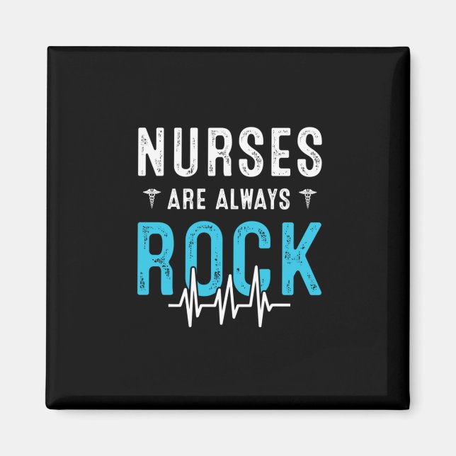 Nurse Gift | Nurses Are Always Rock Magnet (Front)
