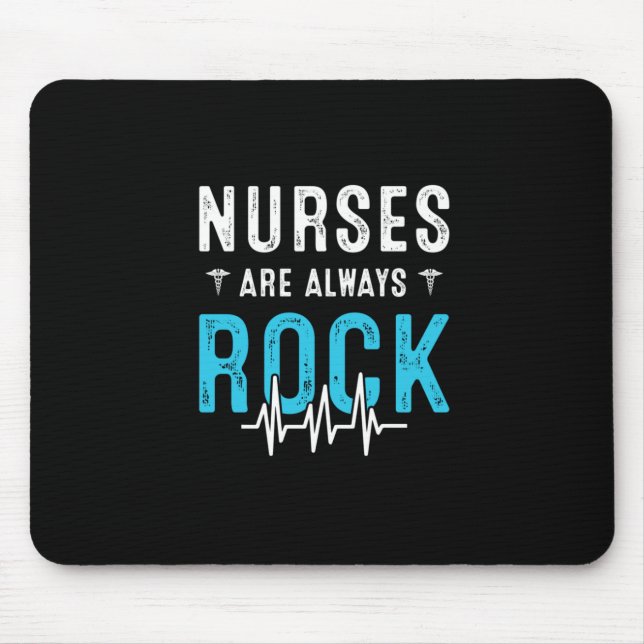 Nurse Gift | Nurses Are Always Rock Mouse Pad (Front)
