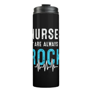 Nurse Gift   Nurses Are Always Rock Thermal Tumbler