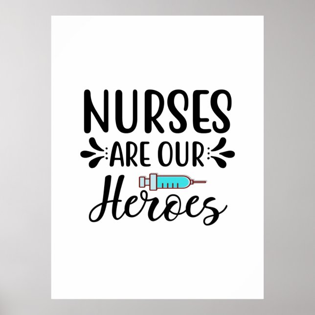 Nurse Gift Nurses Are Our Heroes Poster (Front)