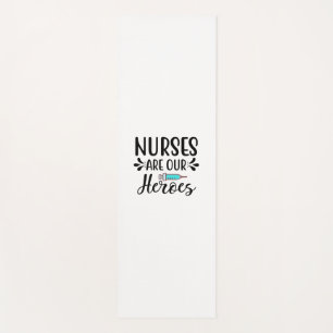 Nurse Gift Nurses Are Our Heroes Yoga Mat