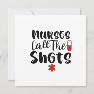 Nurse Gift Nurses Call The Shots Invitation