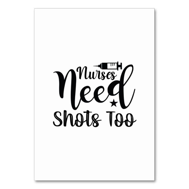 Nurse Gift Nurses Need Shots Too Table Number (Front)