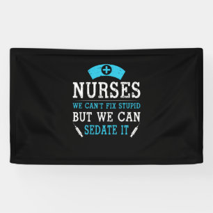 Nurse Gift Nurses We Cant Fix Stupid Banner
