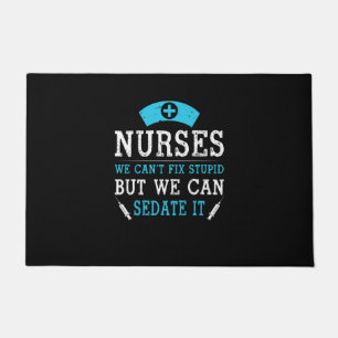 Nurse Gift   Nurses We Cant Fix Stupid Doormat